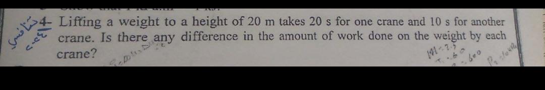 4 - Lifting a weight to a height of 2 0 m takes 2