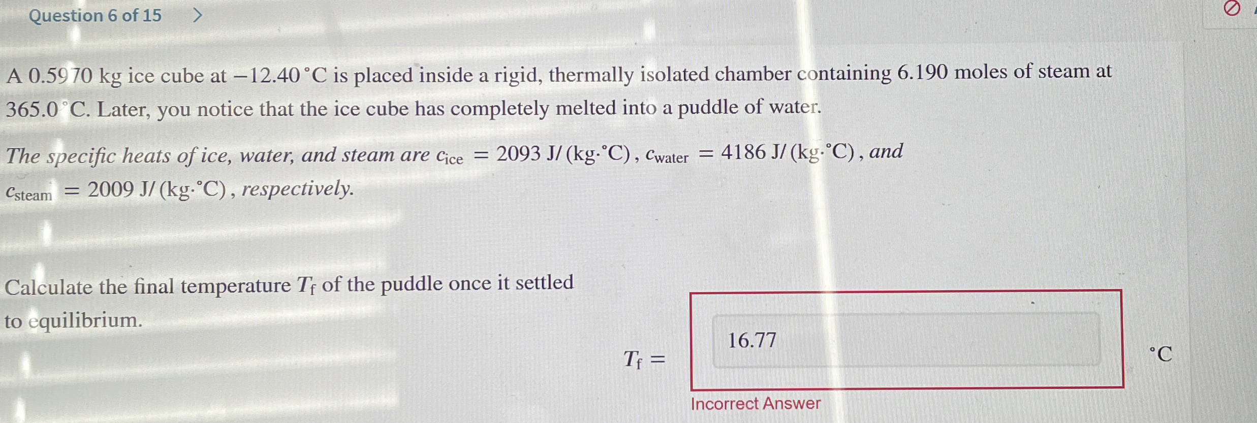 Question 6 of 1 5 A 0 . 5 9 7 0 kg ice cube at -