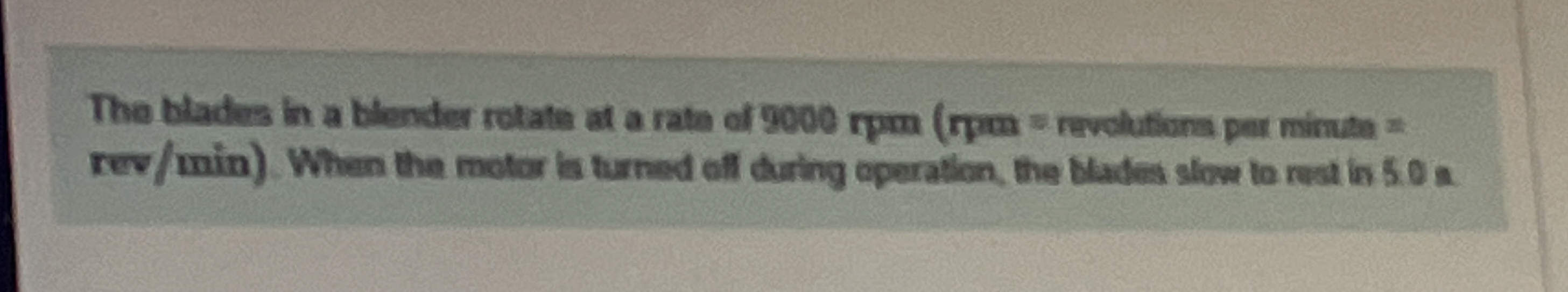 The hladers in a blender rotate at a rate of 9 0
