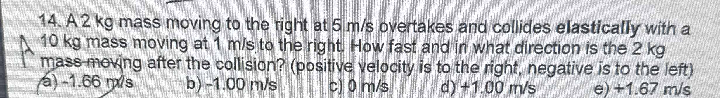A 2 kg mass moving to the right at 5 m s