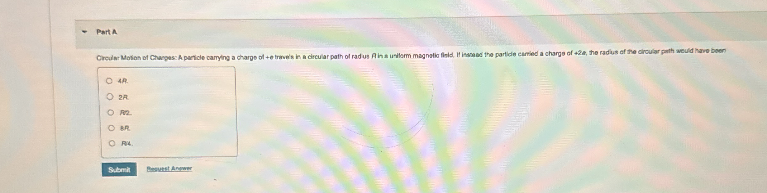 Part A Circular Motion of Charges: A particle