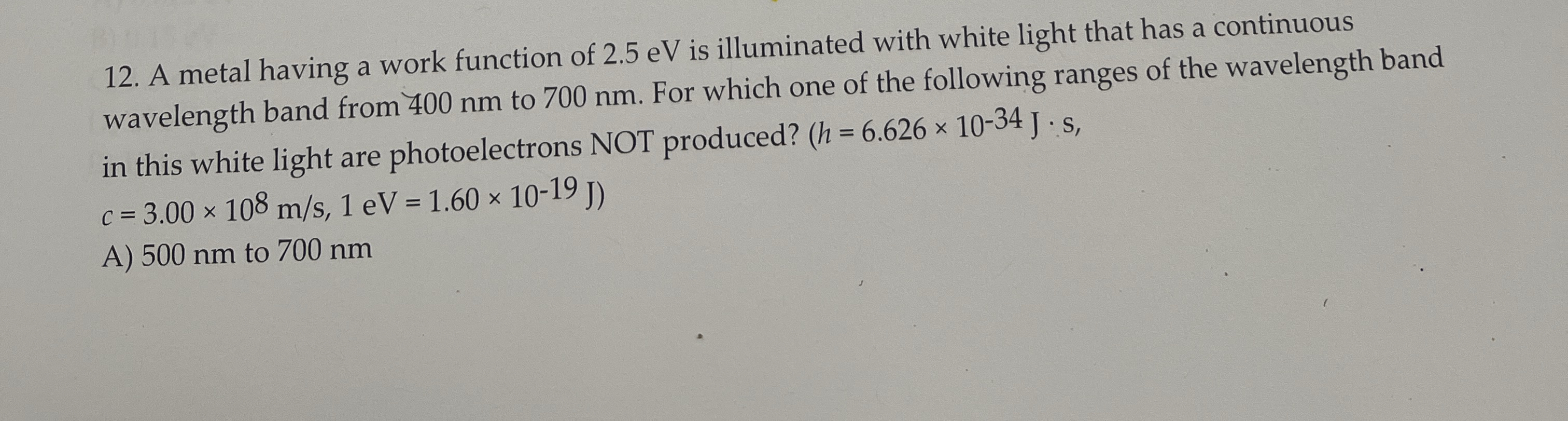 A metal having a work function of 2 . 5 eV is