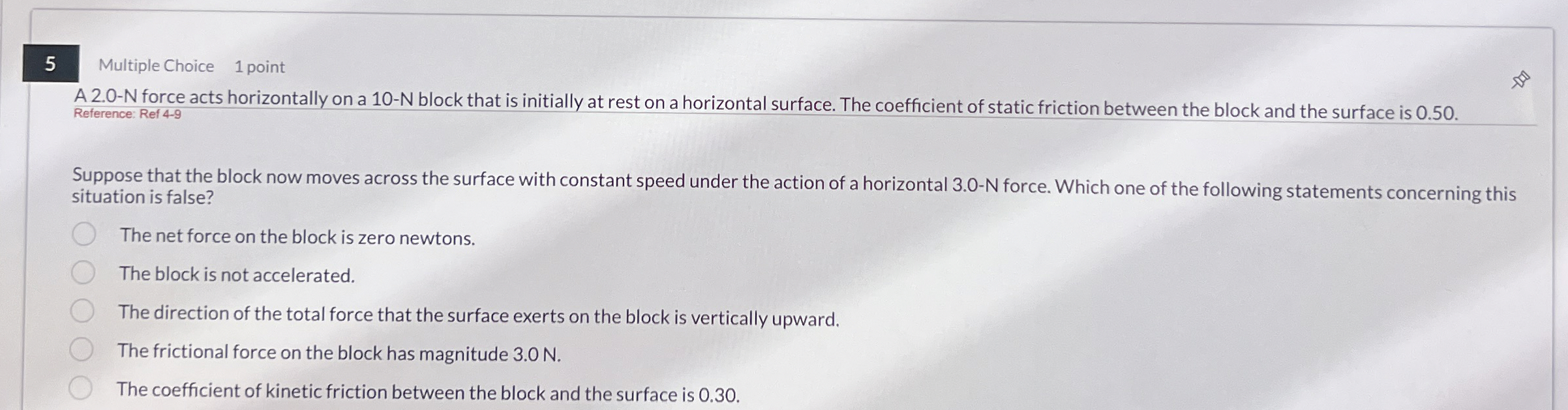 5 Multiple Choice 1 point A 2 . 0 - N force acts