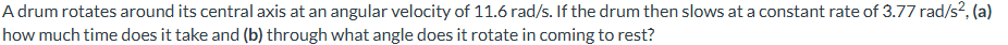 A drum rotates around its central axis at an