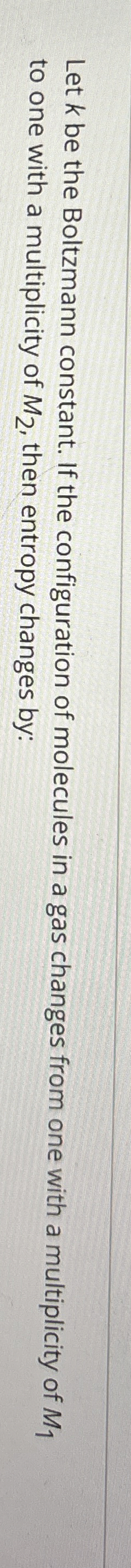 Let k be the Boltzmann constant. If the