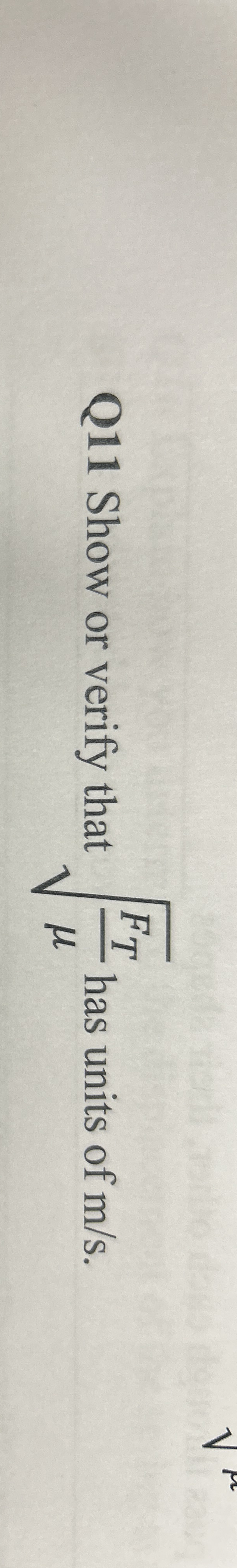 Q 1 1 Show or verify that F T 2 has units of m s .