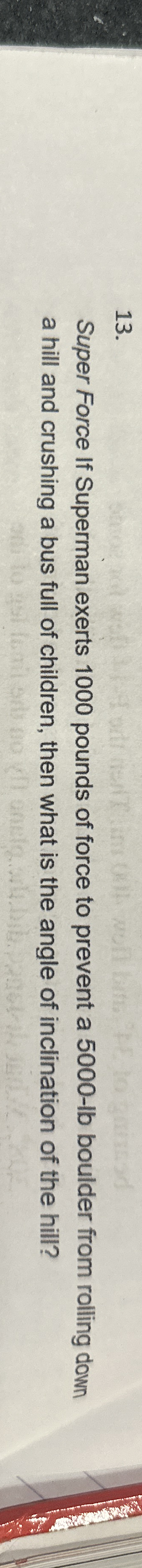 Super Force If Superman exerts 1 0 0 0 pounds of