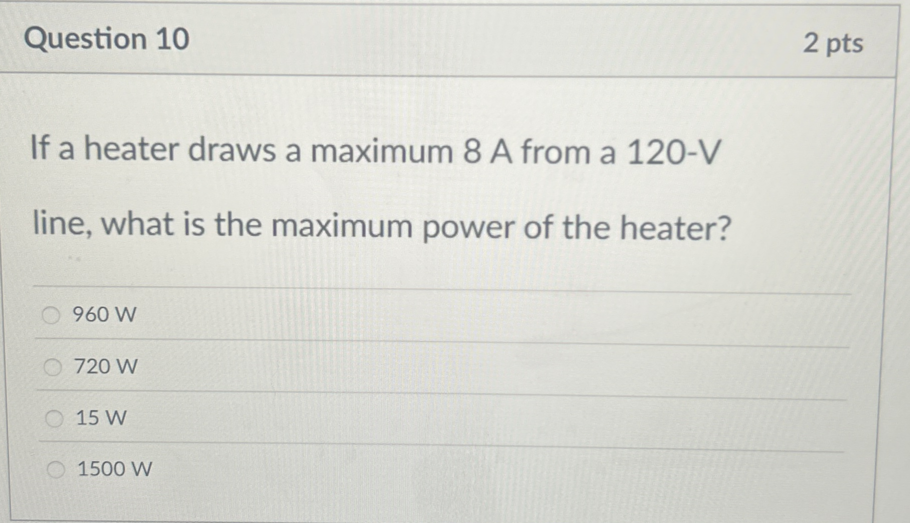 Question 1 0 2 pts If a heater draws a maximum 8