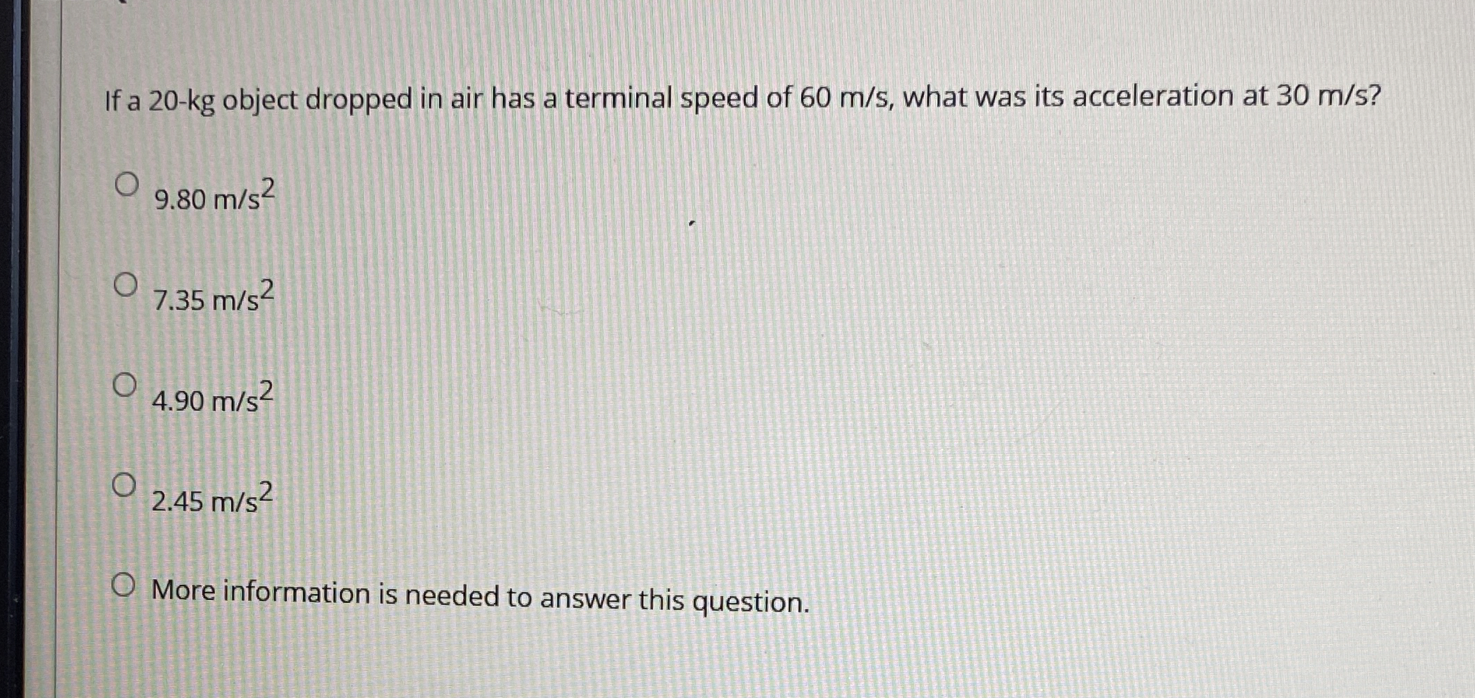 If a 2 0 - kg object dropped in air has a