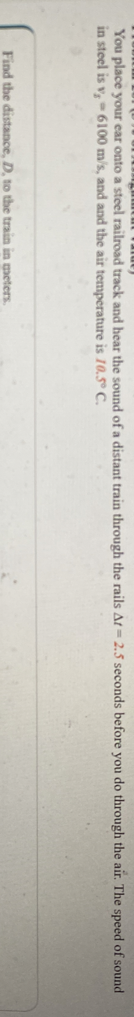 You place your ear onto a steel railroad track