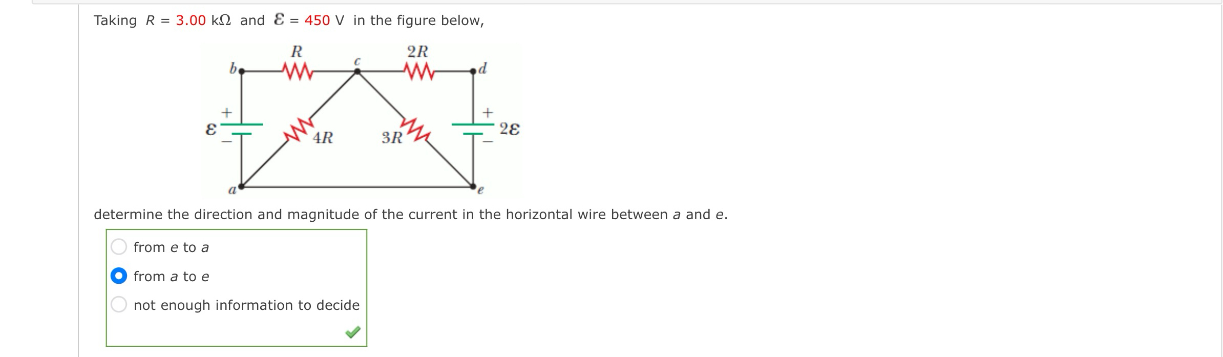 Taking R = 3 . 0 0 k and E = 4 5 0 V in the