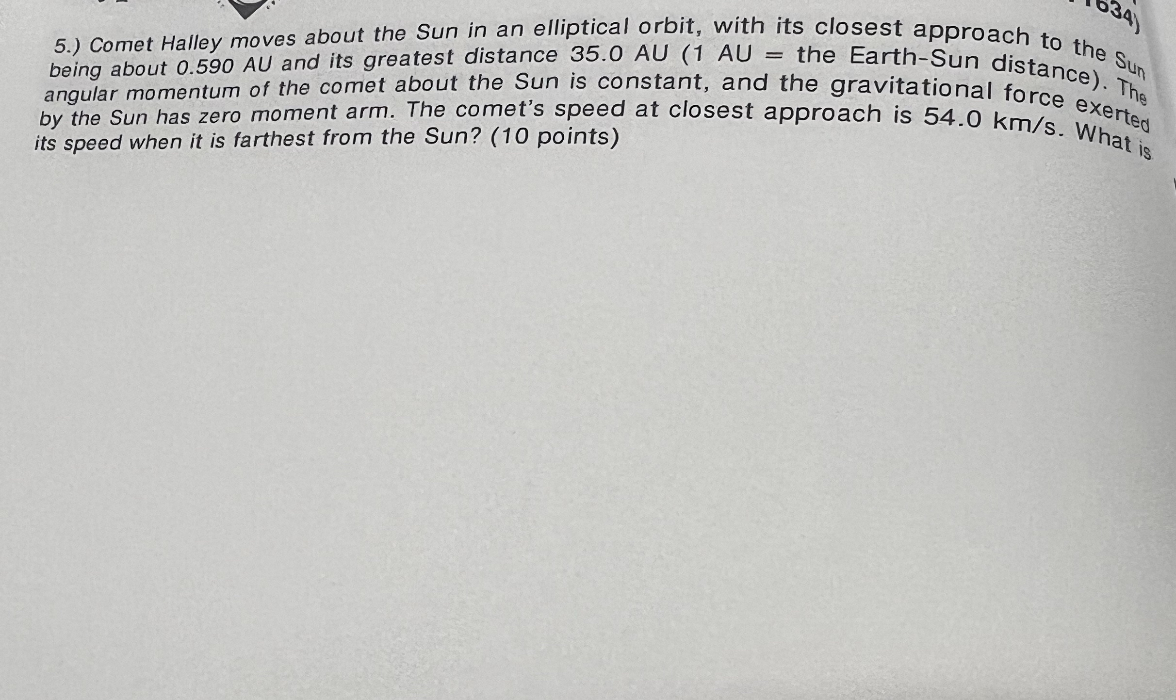 5 . ) Comet Halley moves about the Sun in an
