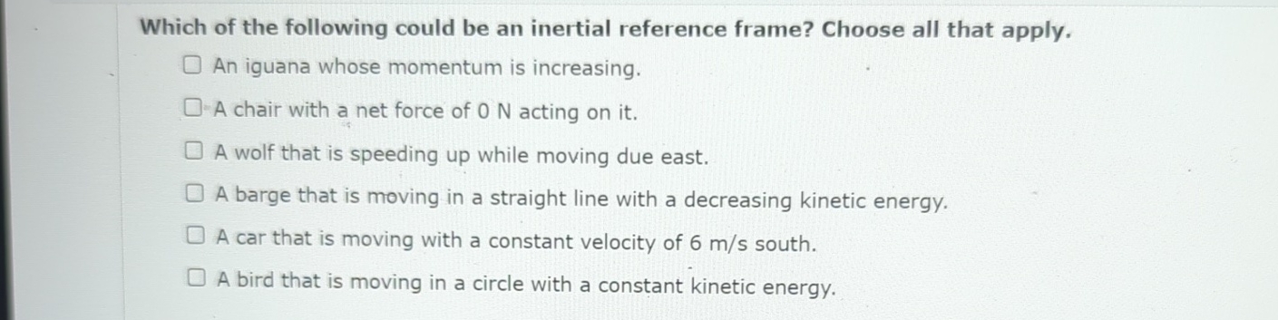 Which of the following could be an inertial