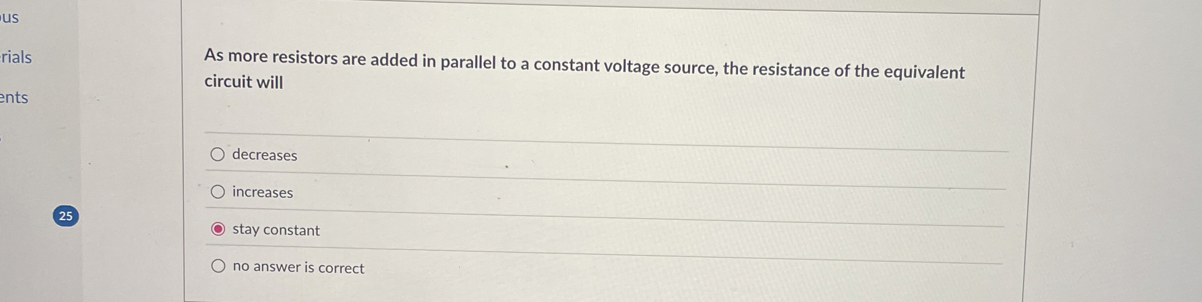 As more resistors are added in parallel to a