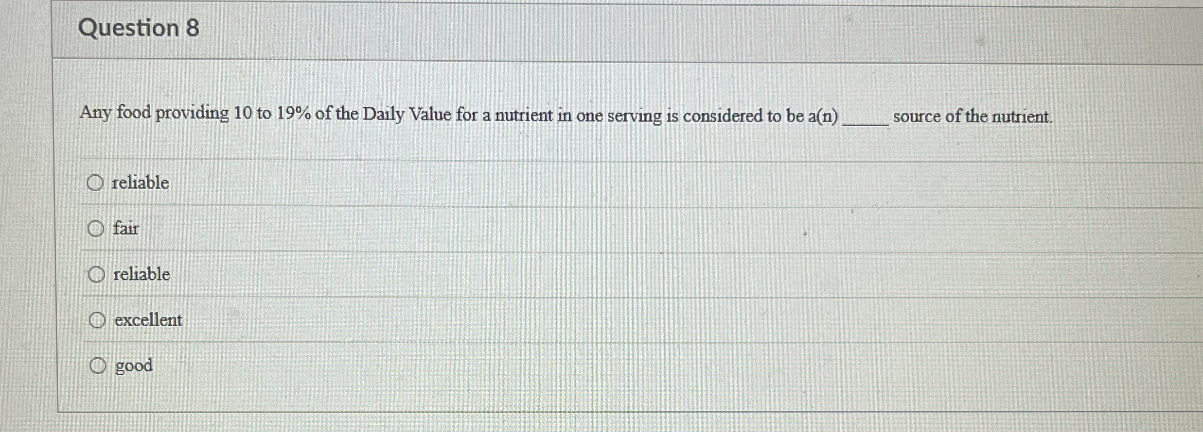 Question 8 Any food providing 1 0 to 1 9 % of the
