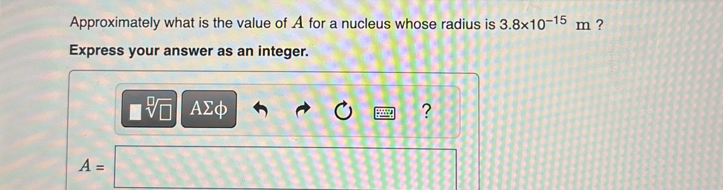 Approximately what is the value of A for a