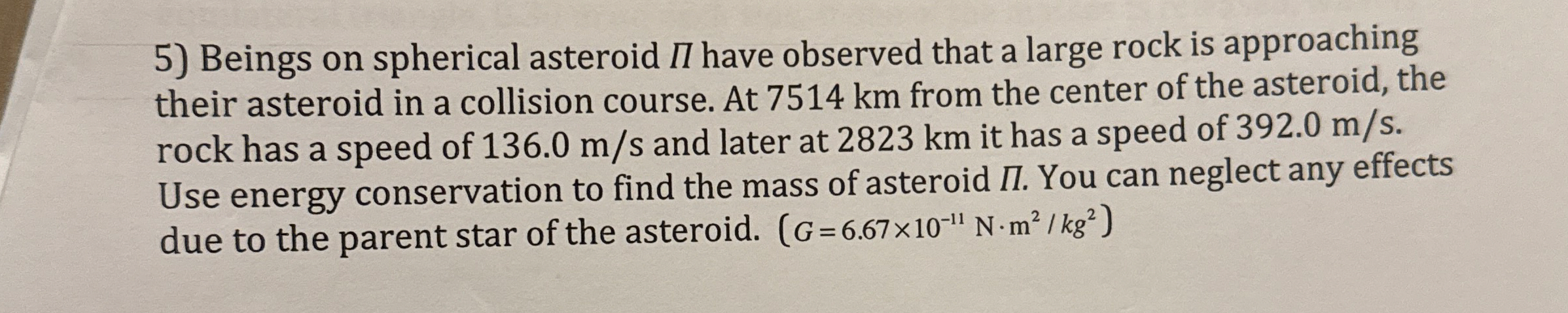 Beings on spherical asteroid have observed that a