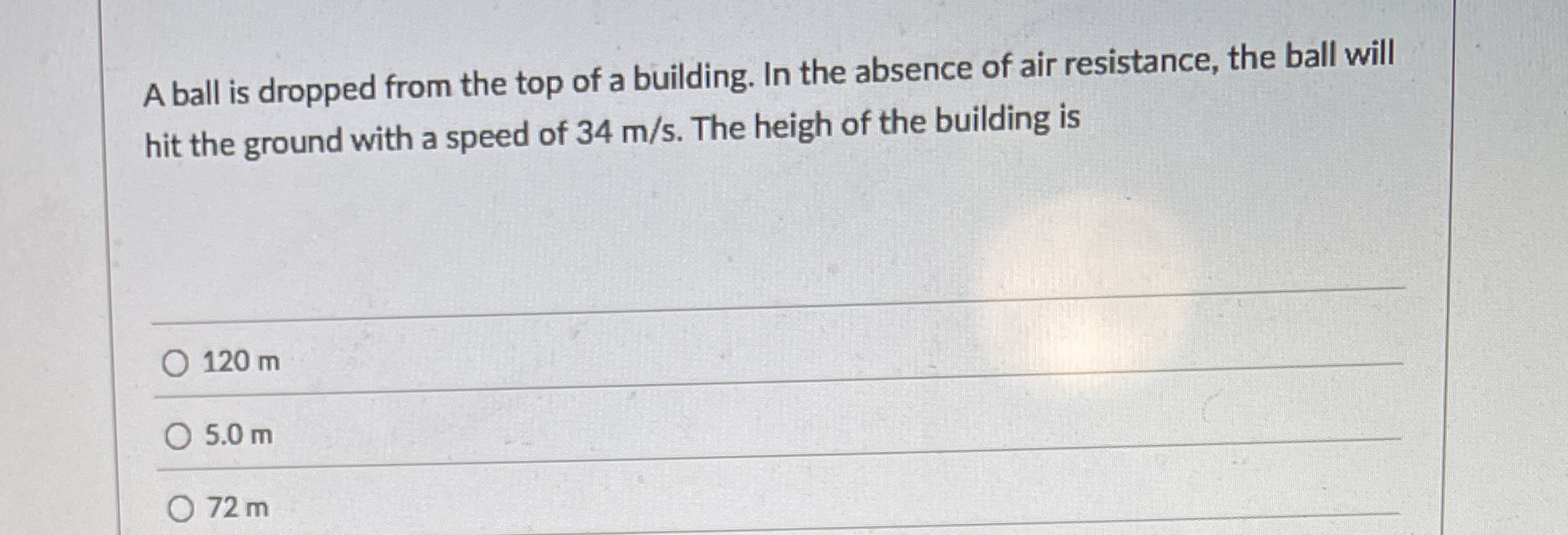 A ball is dropped from the top of a building. In