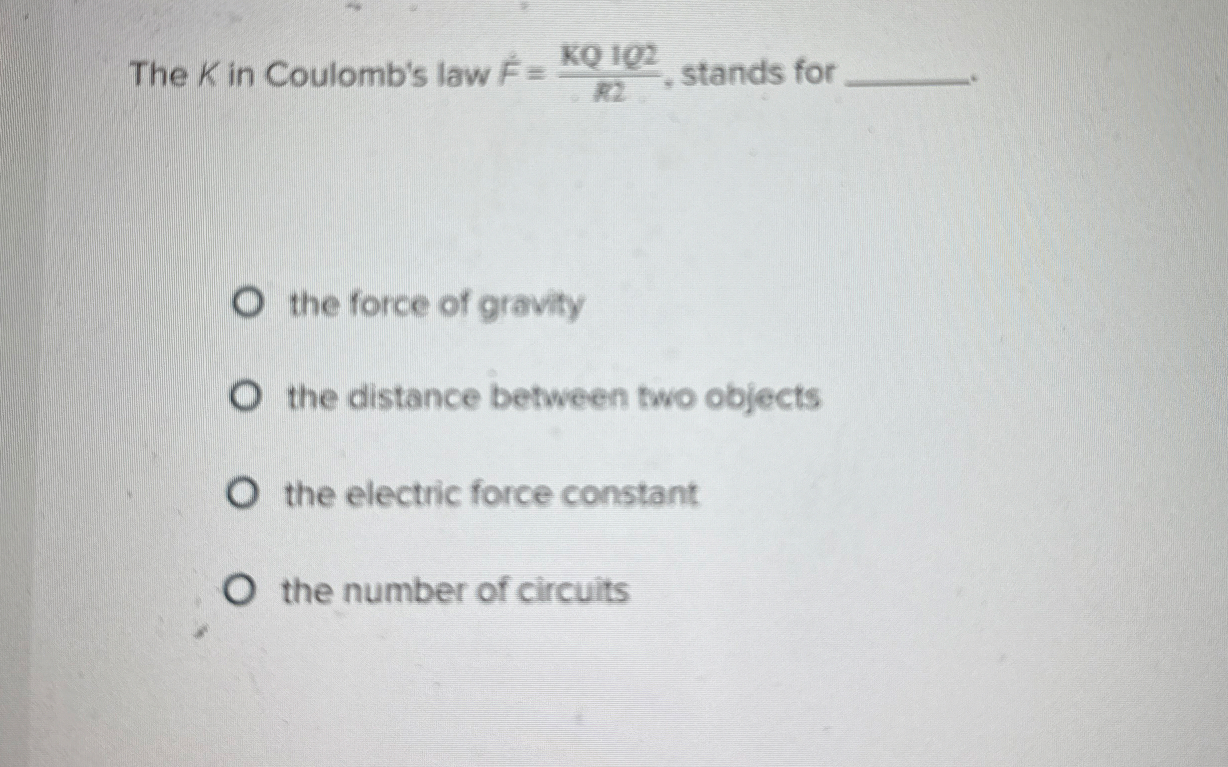 The K in Coulomb's law vec ( F ) = K Q 1 Q 2 R 2