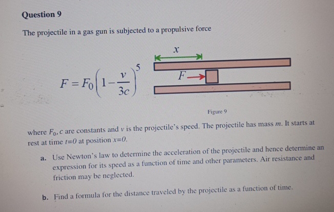 Question 9 The projectile in a gas gun is