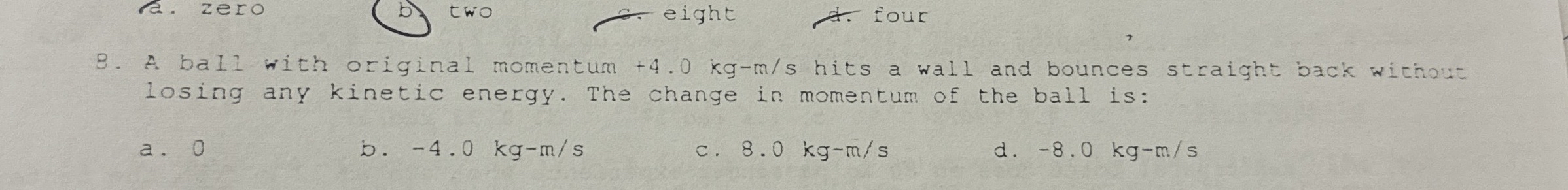 A ball with original momentum + 4 . 0 k g - m s