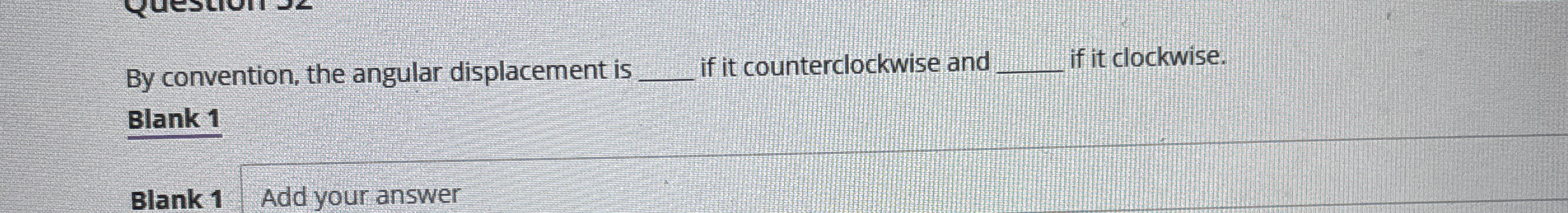 By convention, the angular displacement is q , if