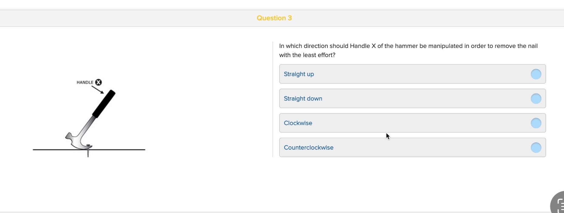 Question 3 In which direction should Handle X of