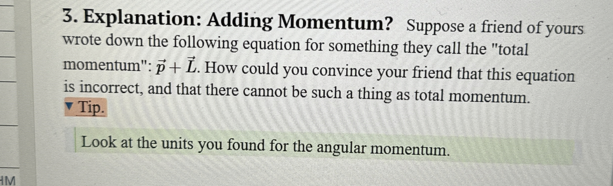 Explanation: Adding Momentum? Suppose a friend of