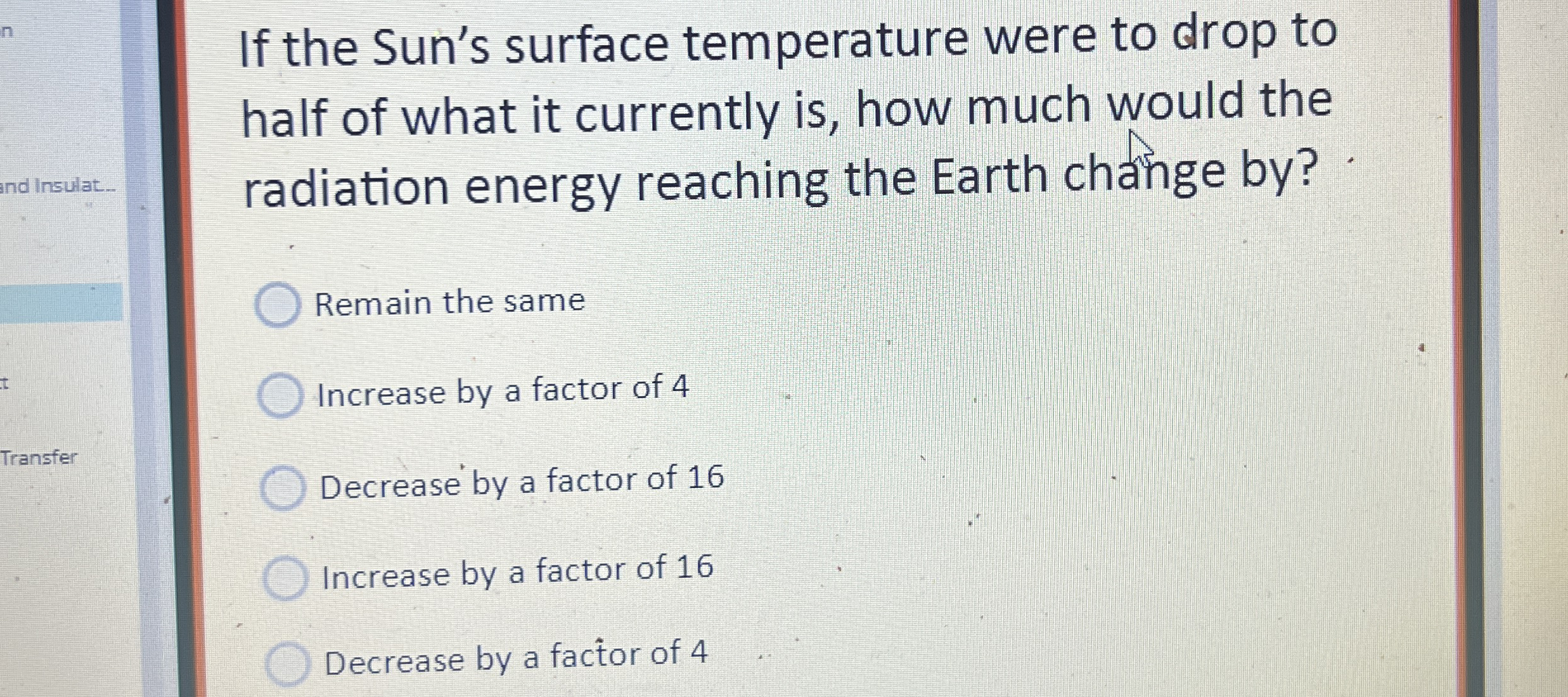 If the Sun's surface temperature were to drop to