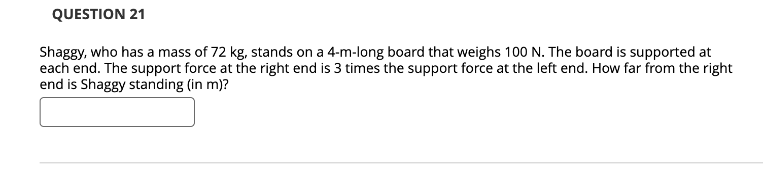 QUESTION 2 1 Shaggy, who has a mass of 7 2 kg ,