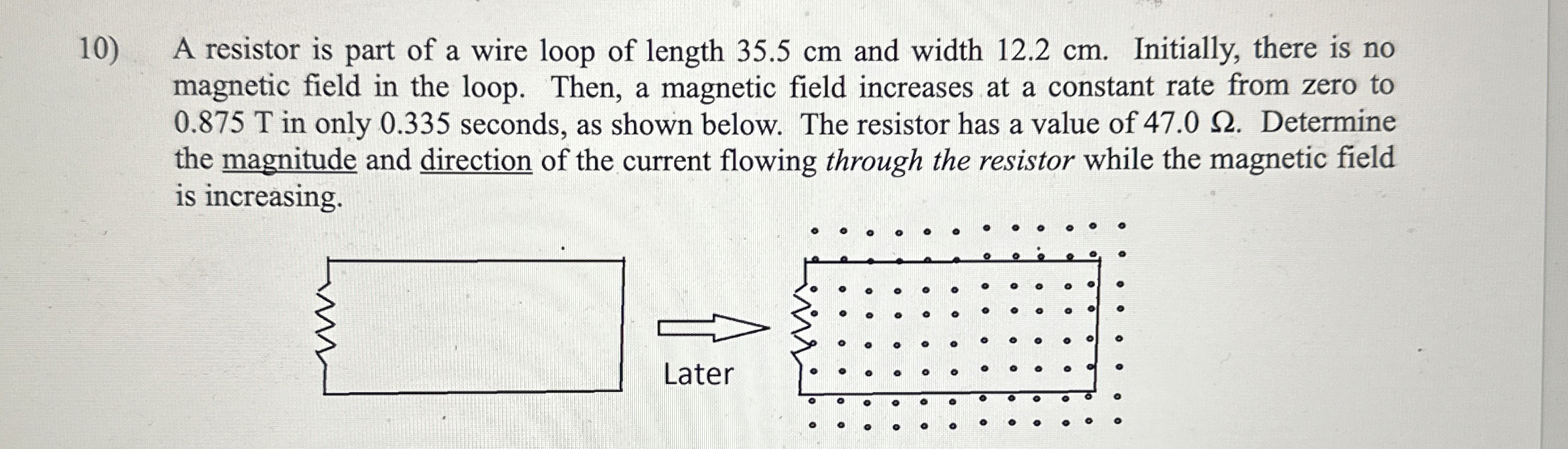 A resistor is part of a wire loop of length 3 5 .