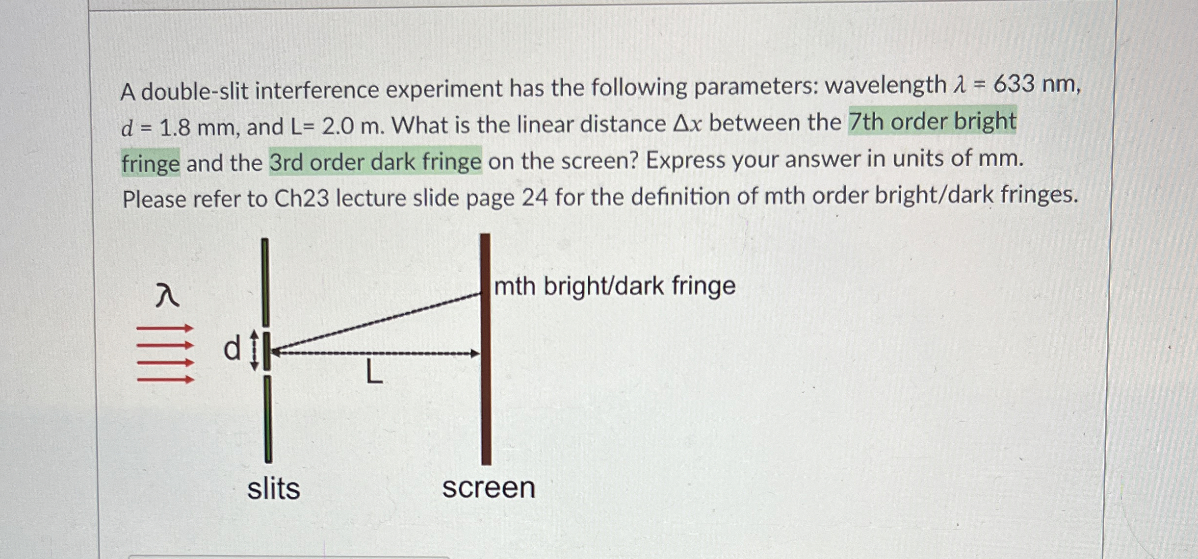 A double - slit interference experiment has the