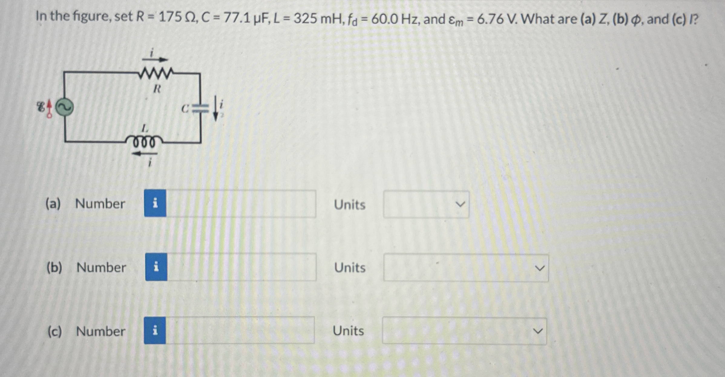 In the figure, set R = 1 7 5 , C = 7 7 . 1 F , L