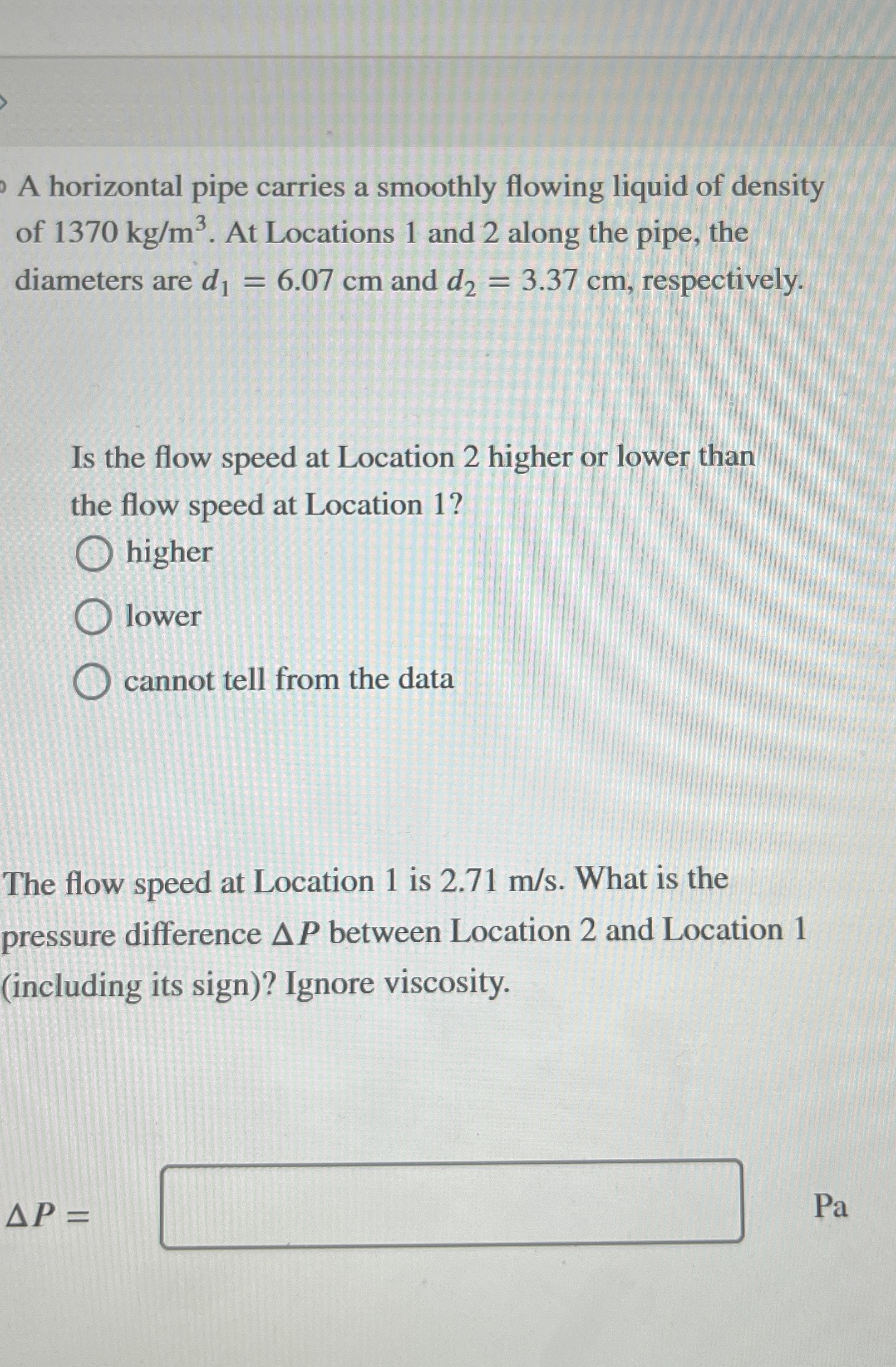 A horizontal pipe carries a smoothly flowing