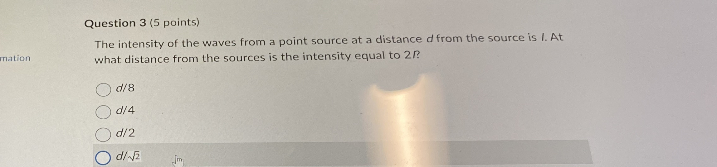 Question 3 ( 5 points ) The intensity of the