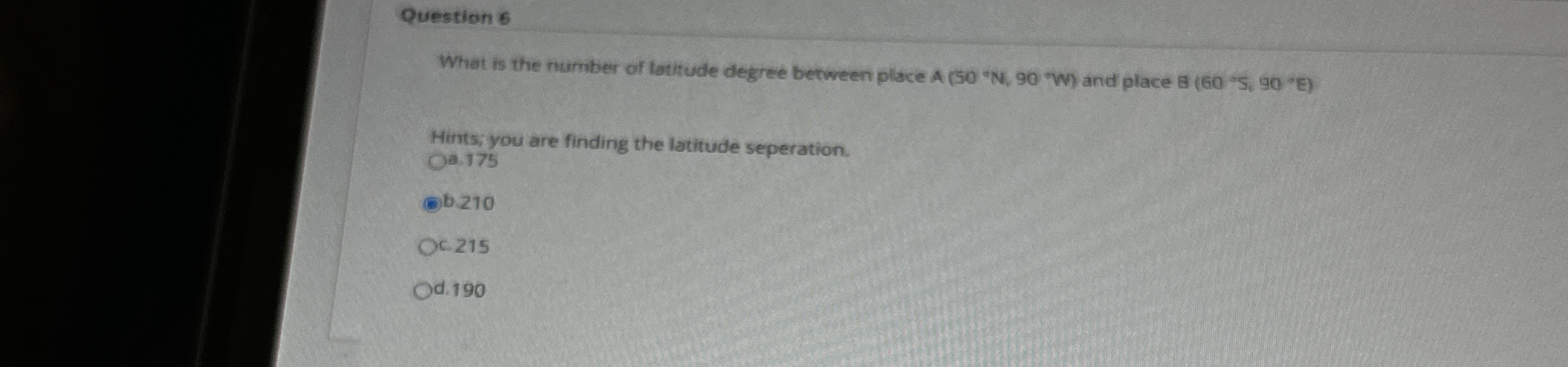 Question 6 What is the mumber of lattude degree