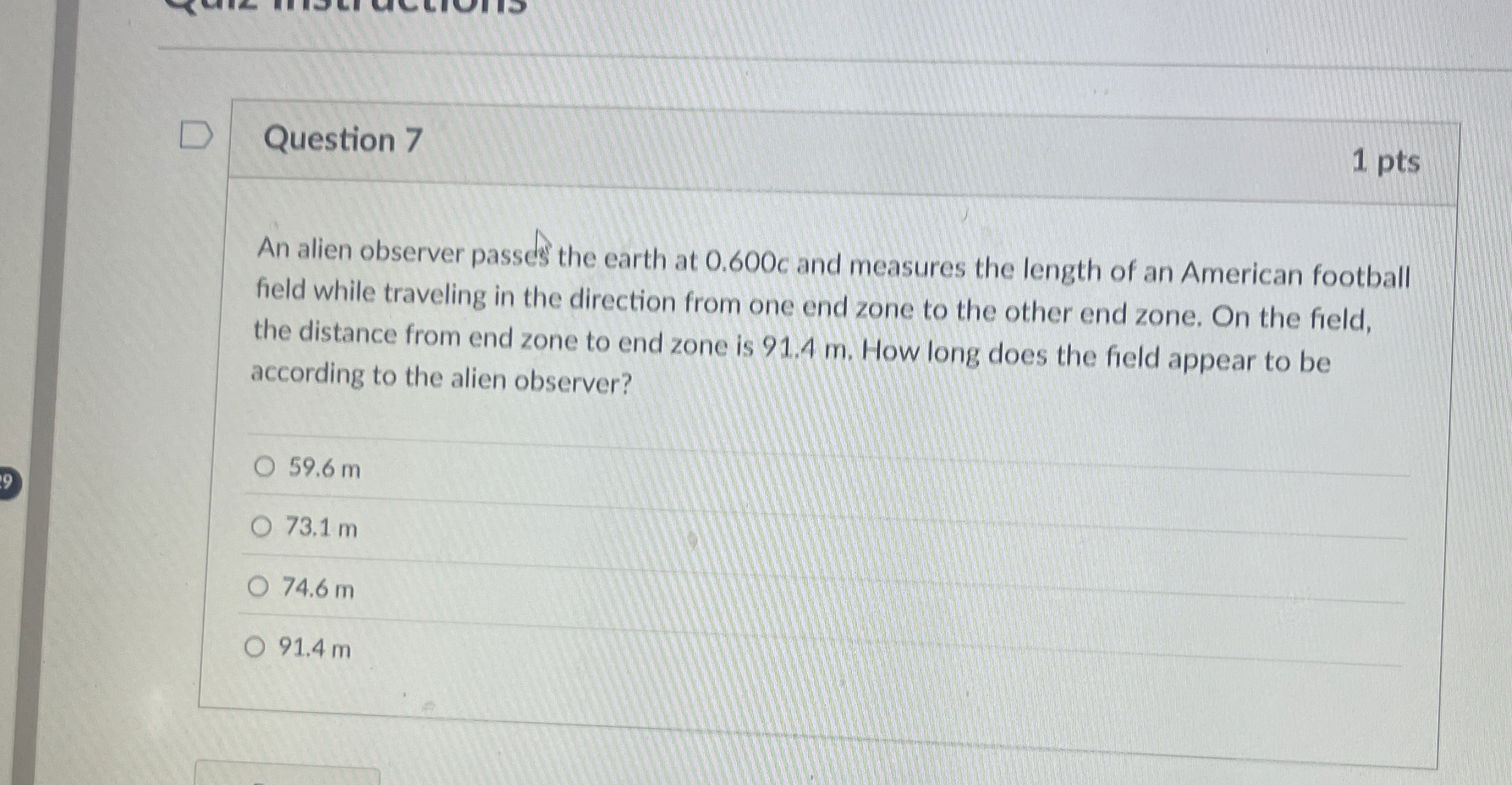 Question 7 1 pts An alien observer passes the