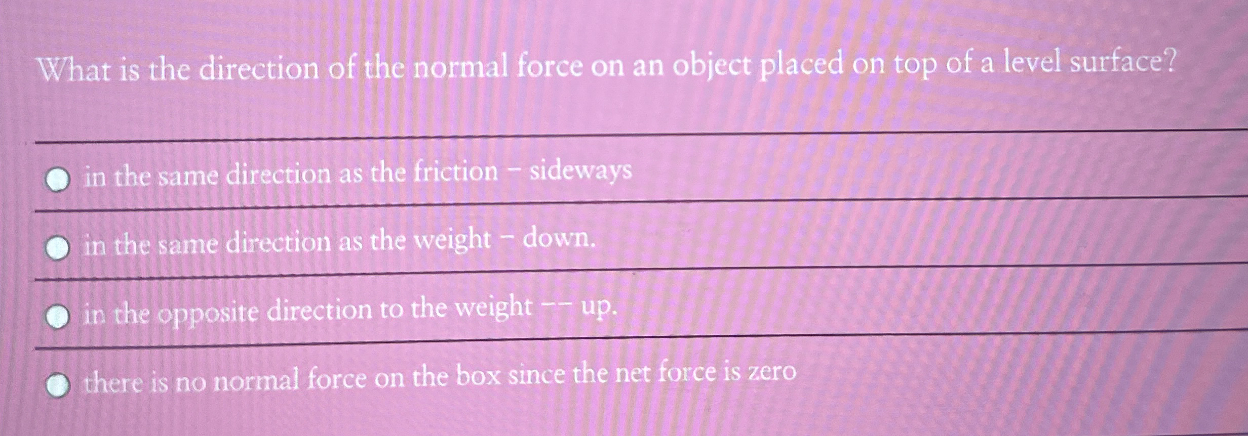 What is the direction of the normal force on an