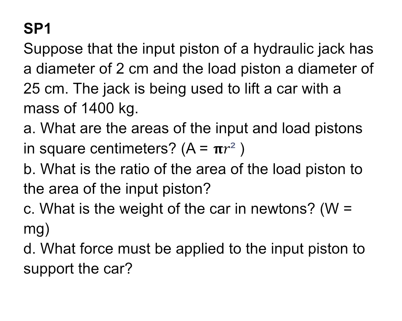 SP 1 Suppose that the input piston of a hydraulic