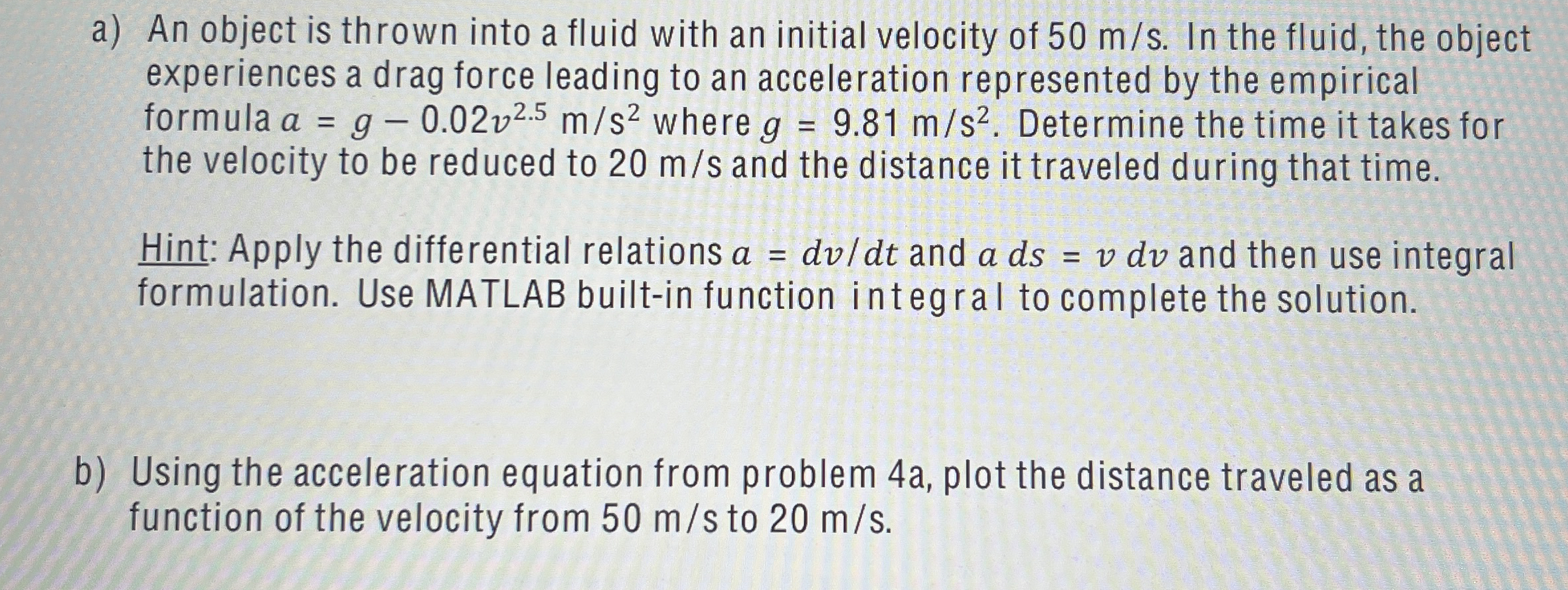 a ) An object is thrown into a fluid with an