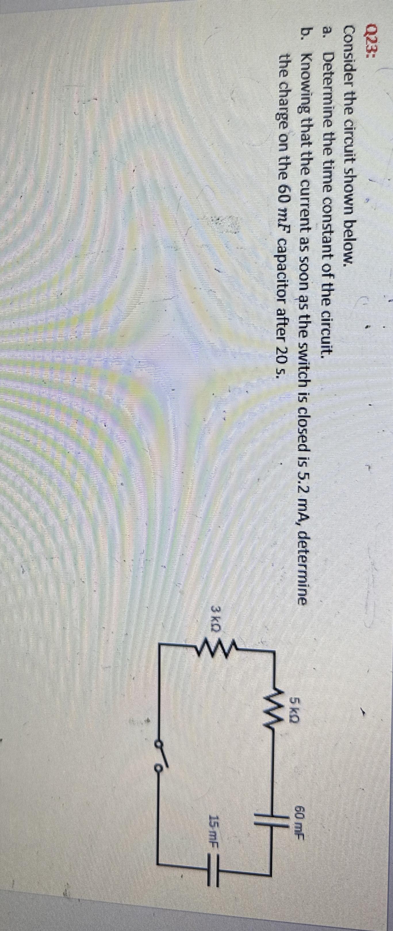 Q 2 3 : Consider the circuit shown below. a .