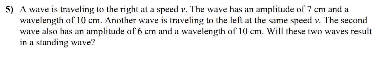 5 ) A wave is traveling to the right at a speed \