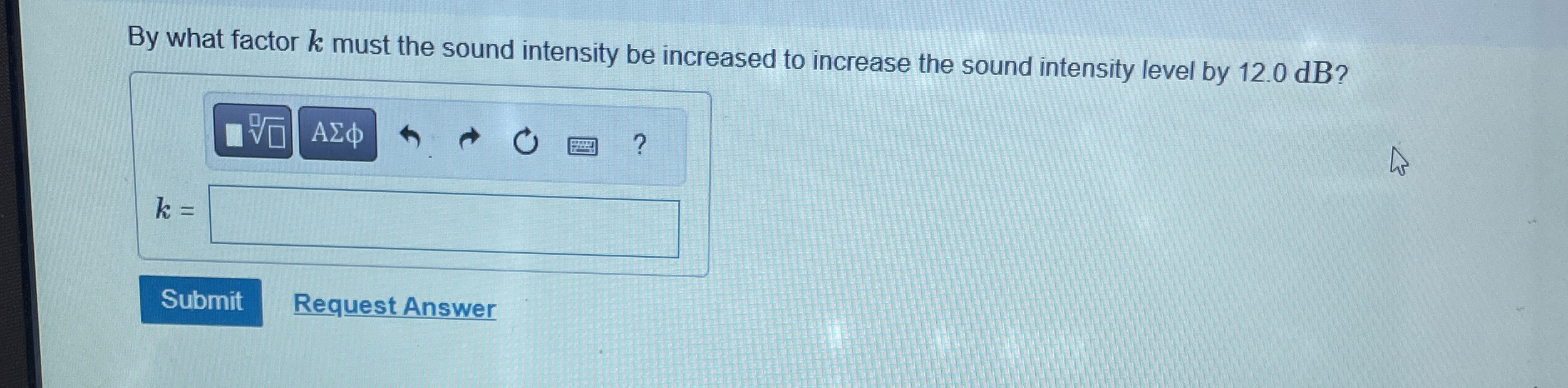 By what factor k must the sound intensity be