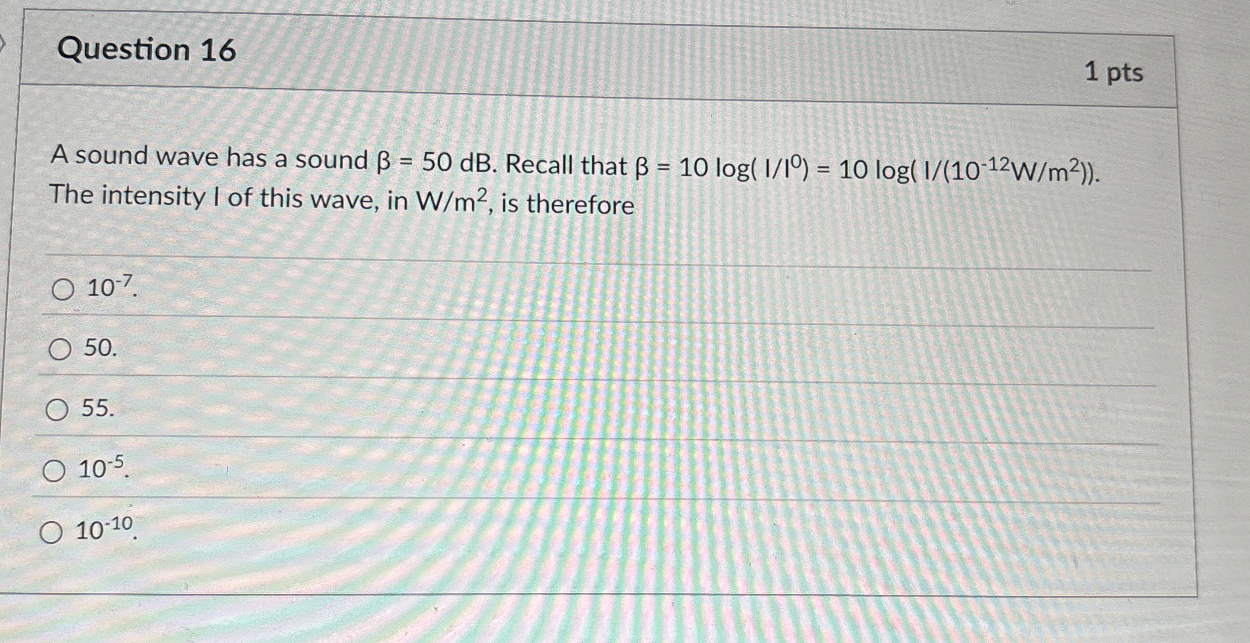 Question 1 6 1 pts A sound wave has a sound = 5 0