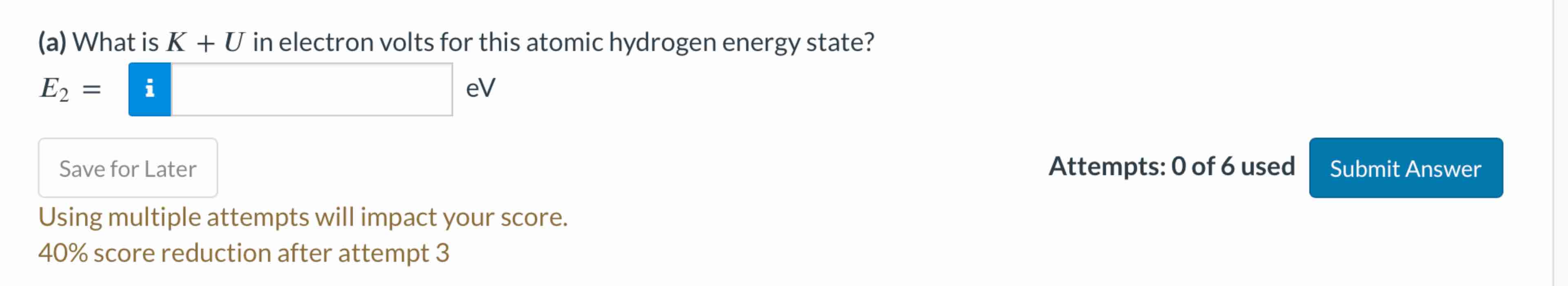 ( a ) What is \ ( K + U \ ) in electron volts for