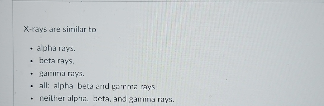 x - rays are similar to alpha rays. beta rays.