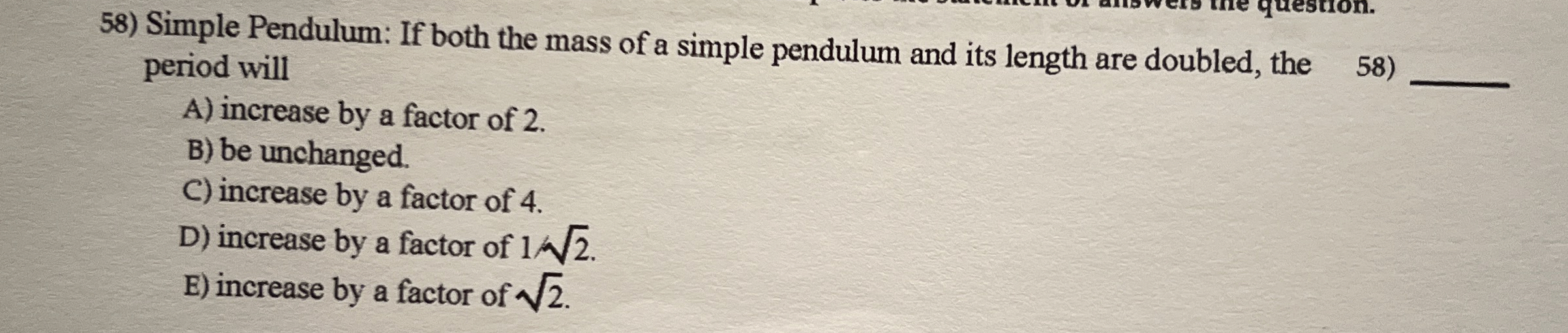 Simple Pendulum: If both the mass of a simple
