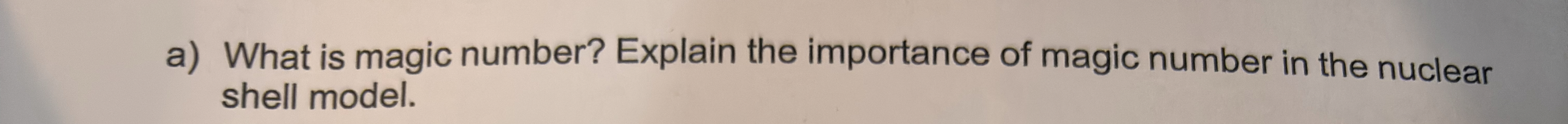 a ) What is magic number? Explain the importance