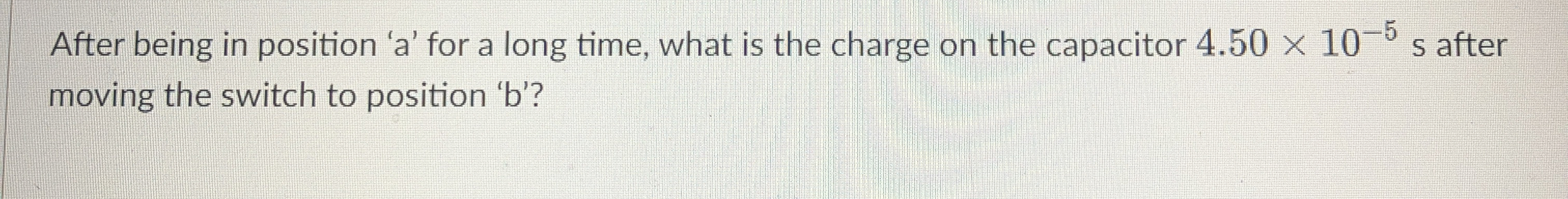 After being in position ' a ' for a long time,