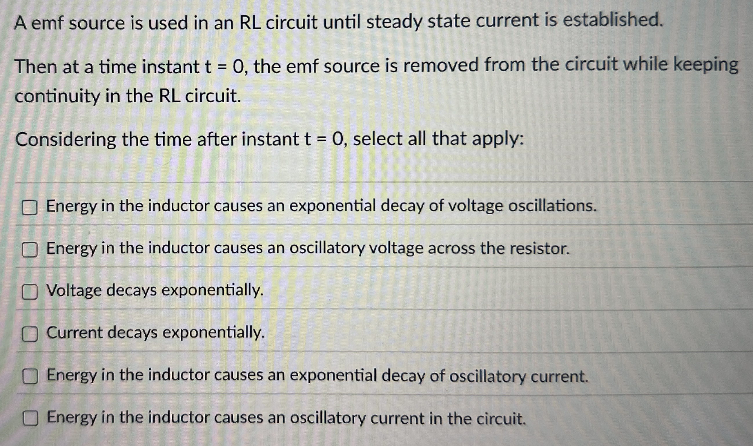 A emf source is used in an RL circuit until